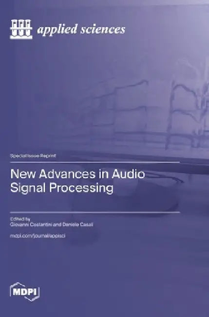 New Advances in Audio Signal Processing by Giovanni Costantini
