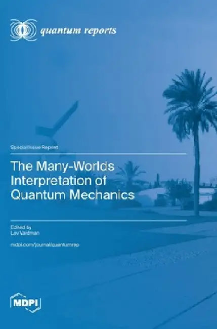 The Many-Worlds Interpretation of Quantum Mechanics by Lev Vaidman