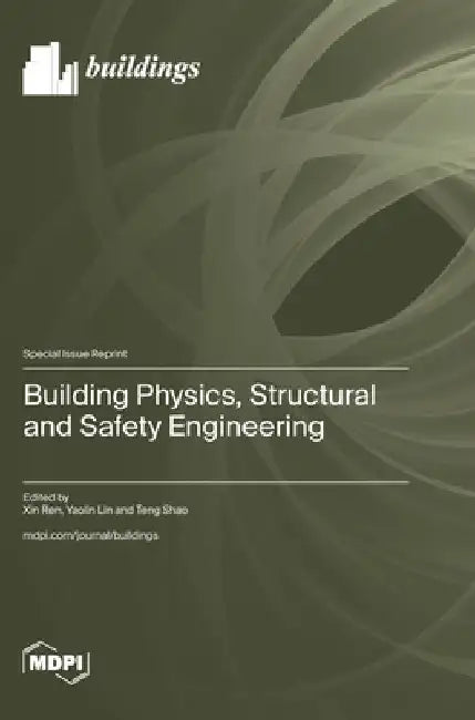 Building Physics, Structural and Safety Engineering by Xin Ren
