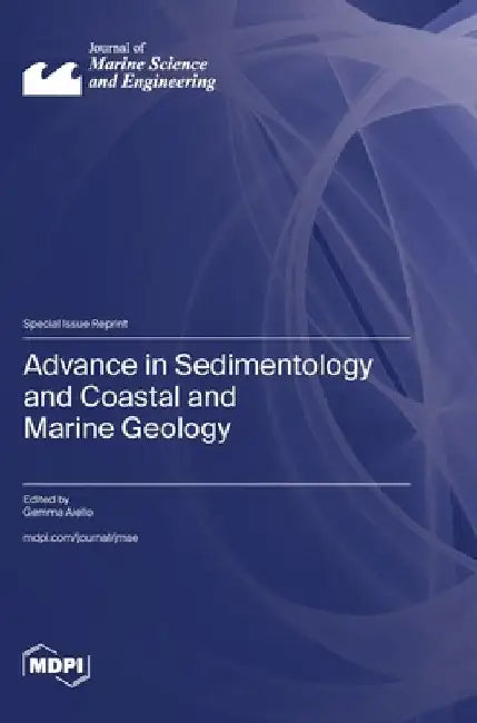 Advance in Sedimentology and Coastal and Marine Geology by Gemma Aiello