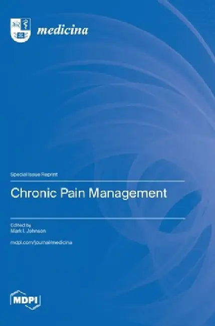 Chronic Pain Management by Mark I. Johnson