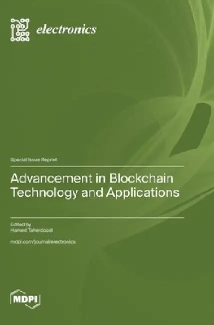 Advancement in Blockchain Technology and Applications by Hamed Taherdoost