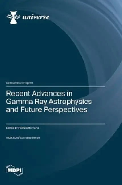 Recent Advances in Gamma Ray Astrophysics and Future Perspectives by Patrizia Romano
