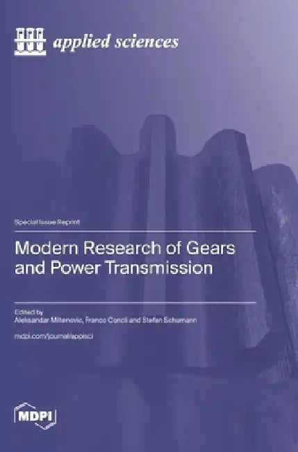 Modern Research of Gears and Power Transmission by Aleksandar Miltenovic