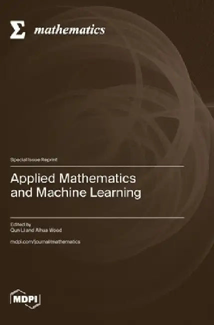 Applied Mathematics and Machine Learning by Qun Li