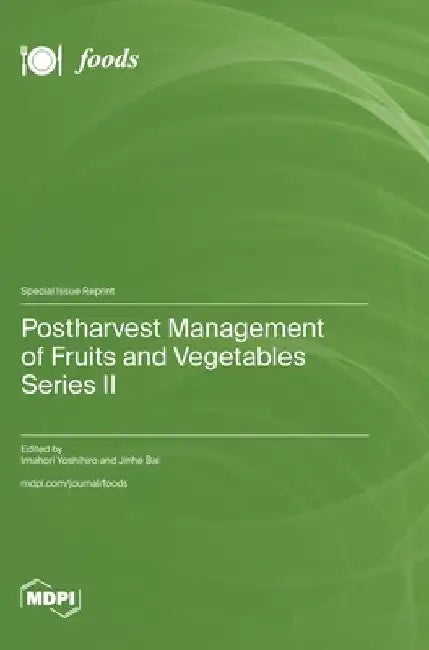Postharvest Management of Fruits and Vegetables Series II by Imahori Yoshihiro