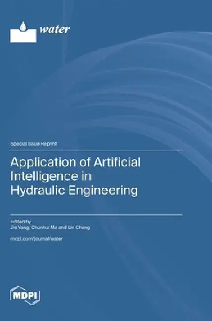 Application of Artificial Intelligence in Hydraulic Engineering by Jie Yang
