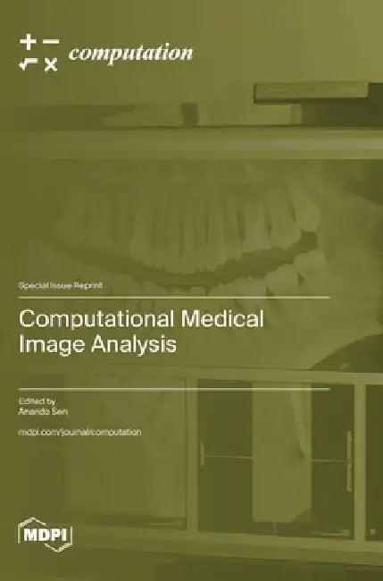 Computational Medical Image Analysis by Anando Sen