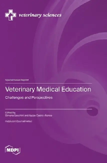 Veterinary Medical Education: Challenges and Perspectives by Simona Sacchini