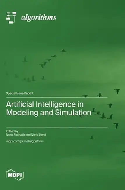 Artificial Intelligence in Modeling and Simulation by Nuno Fachada Fachada