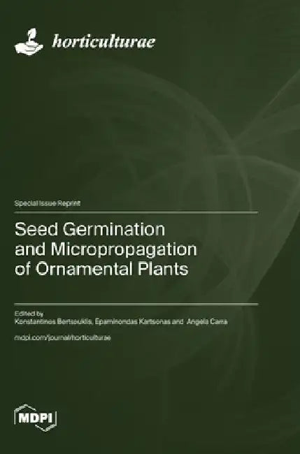 Seed Germination and Micropropagation of Ornamental Plants by Konstantinos Bertsouklis