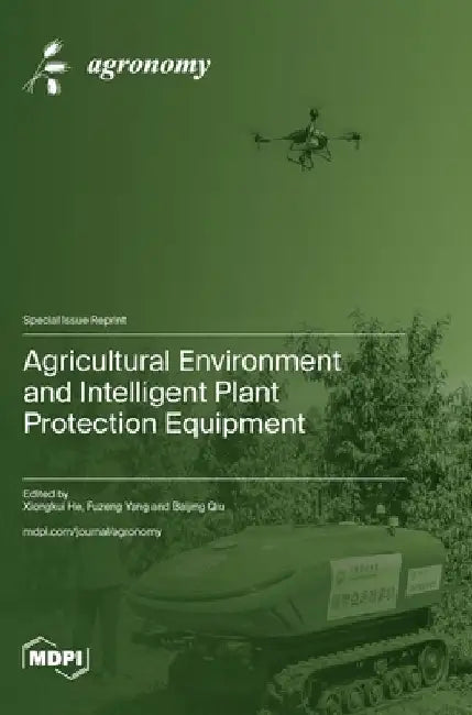 Agricultural Environment and Intelligent Plant Protection Equipment by Xiongkui He