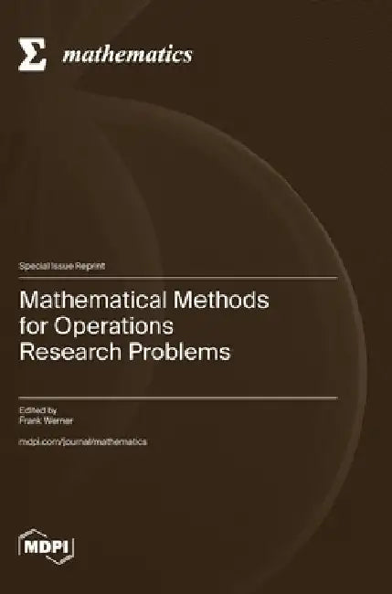 Mathematical Methods for Operations Research Problems by Frank Werner