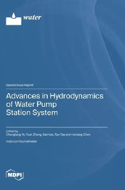 Advances in Hydrodynamics of Water Pump Station System by Changliang Ye