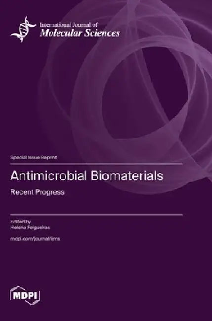 Antimicrobial Biomaterials: Recent Progress by Helena Felgueiras
