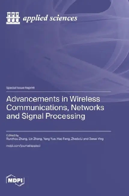 Advancements in Wireless Communications, Networks and Signal Processing by Runzhou Zhang