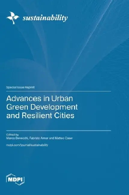 Advances in Urban Green Development and Resilient Cities by Marco Devecchi