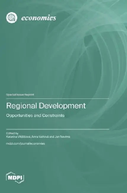 Regional Development: Opportunities and Constraints by Katarína Vitálisová