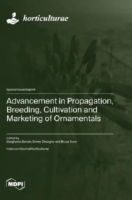 Advancement in Propagation, Breeding, Cultivation and Marketing of Ornamentals by Margherita Beruto