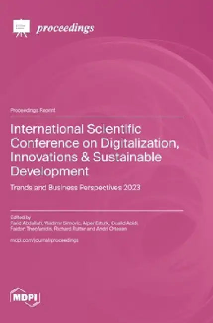 International Scientific Conference on Digitalization, Innovations & Sustainable Development: Trends and Business Perspectives 2023 by Farid Abdallah