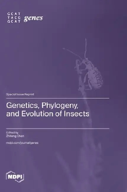 Genetics, Phylogeny, and Evolution of Insects by Zhiteng Chen