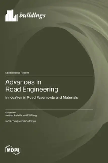 Advances in Road Engineering: Innovation in Road Pavements and Materials by Andrea Baliello