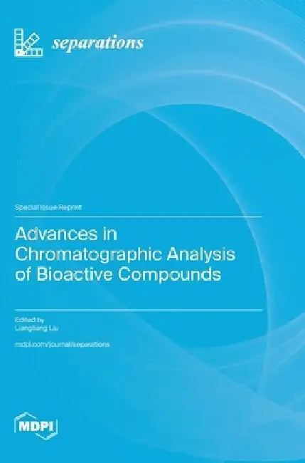 Advances in Chromatographic Analysis of Bioactive Compounds by Liangliang Liu