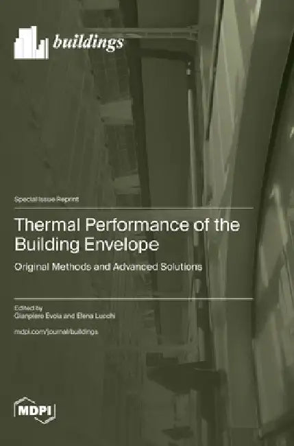 Thermal Performance of the Building Envelope: Original Methods and Advanced Solutions by Gianpiero Evola
