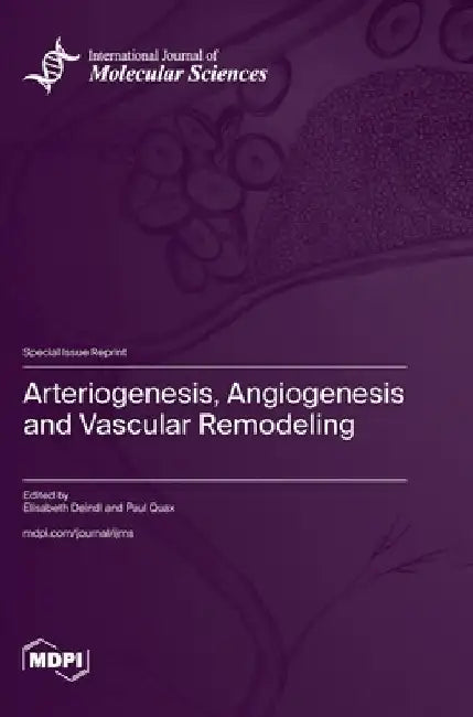 Arteriogenesis, Angiogenesis and Vascular Remodeling by Elisabeth Deindl