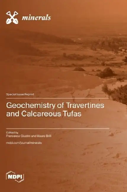 Geochemistry of Travertines and Calcareous Tufas by Francesca Giustini