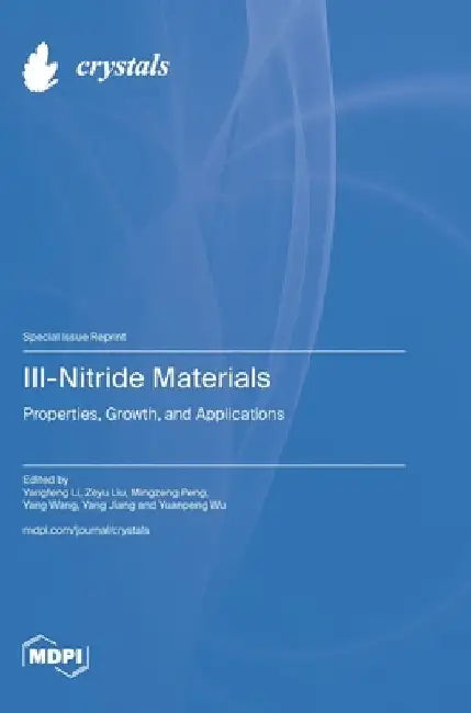 III-Nitride Materials: Properties, Growth, and Applications by Yangfeng Li