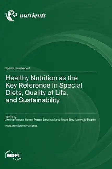 Healthy Nutrition as the Key Reference in Special Diets, Quality of Life, and Sustainability by António Raposo