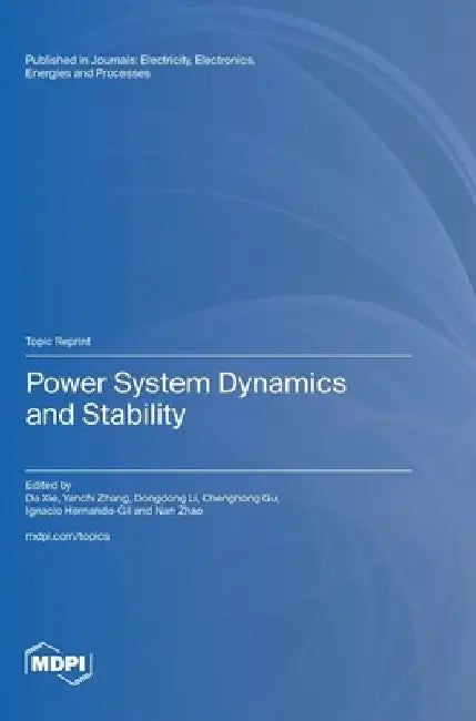 Power System Dynamics and Stability by Da Xie