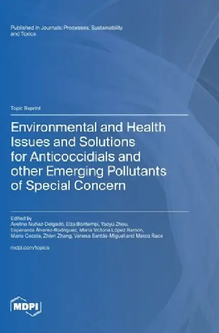 Environmental and Health Issues and Solutions for Anticoccidials and other Emerging Pollutants of Special Concern by Avelino Núñez-Delgado