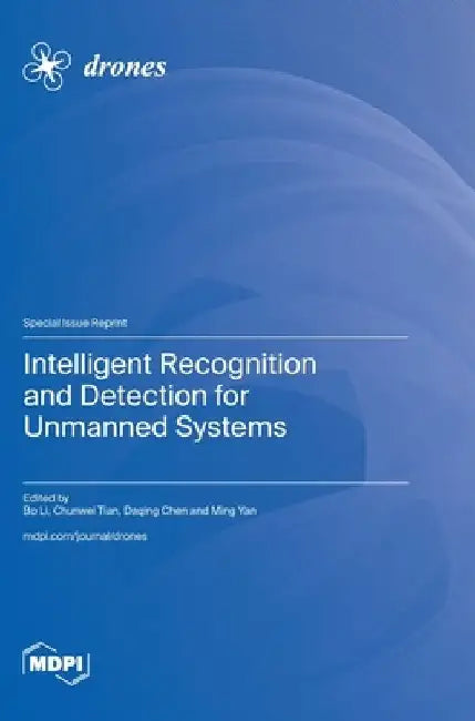 Intelligent Recognition and Detection for Unmanned Systems by Bo Li