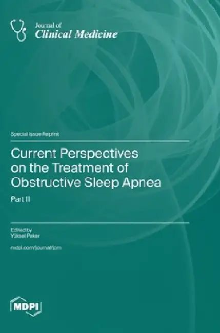Current Perspectives on the Treatment of Obstructive Sleep Apnea: Part II by Yüksel Peker