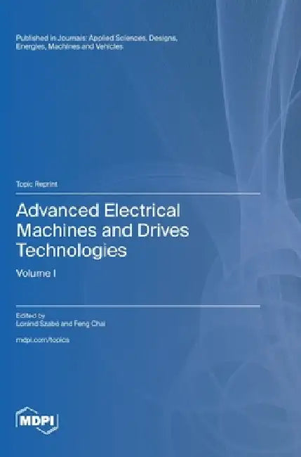 Advanced Electrical Machines and Drives Technologies by Loránd Szabó