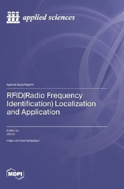 RFID(Radio Frequency Identification) Localization and Application by Jia Liu