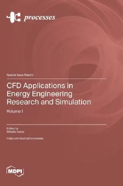 CFD Applications in Energy Engineering Research and Simulation by Alfredo Iranzo