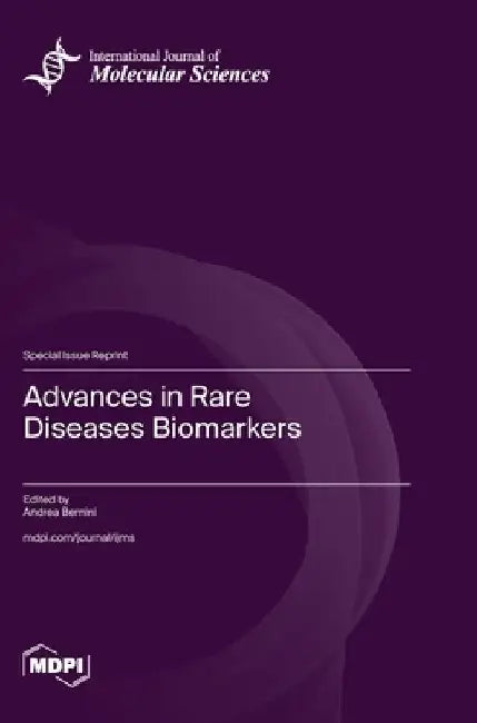 Advances in Rare Diseases Biomarkers by Andrea Bernini