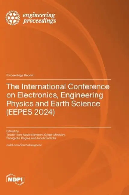 The International Conference on Electronics, Engineering Physics and Earth Science (EEPES 2024) by Teodor Iliev