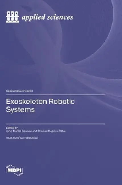 Exoskeleton Robotic Systems by Ionuţ Daniel Geonea