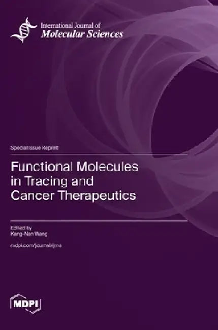 Functional Molecules in Tracing and Cancer Therapeutics by Kang-Nan Wang