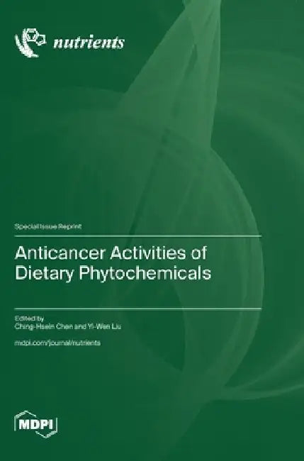 Anticancer Activities of Dietary Phytochemicals by Ching-Hsein Chen Chen