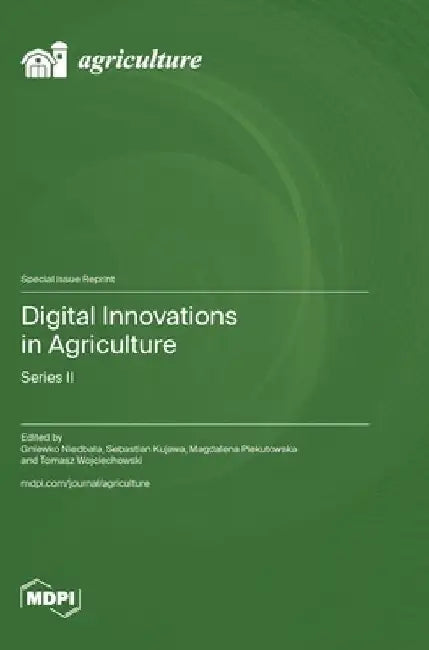 Digital Innovations in Agriculture-Series II by Gniewko Niedbala