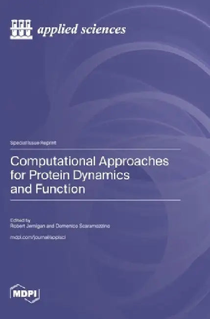 Computational Approaches for Protein Dynamics and Function by Robert Jernigan