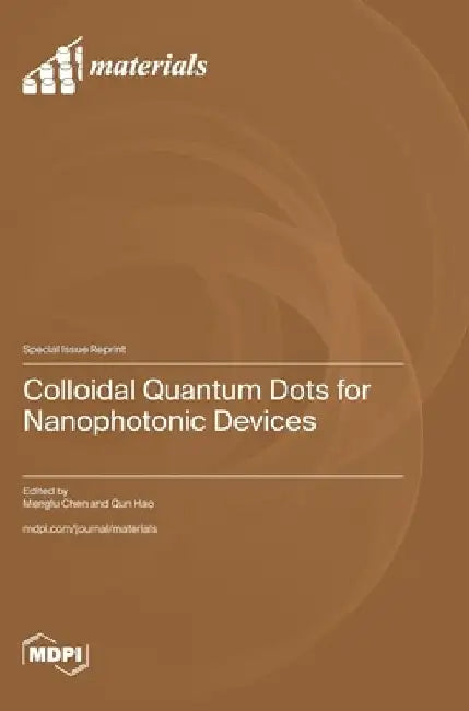 Colloidal Quantum Dots for Nanophotonic Devices by Menglu Chen