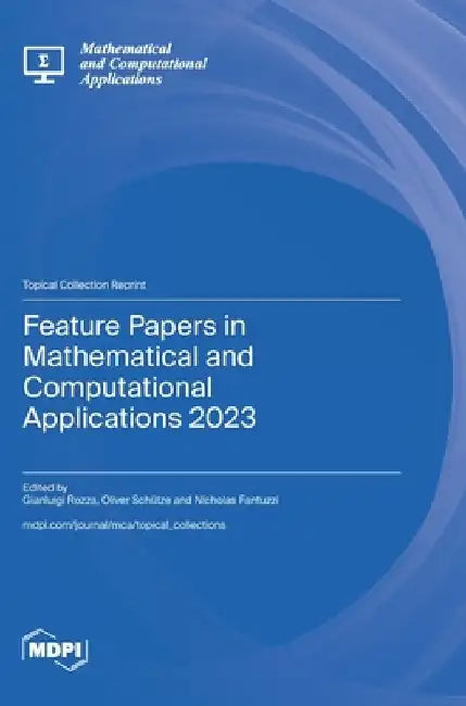 Feature Papers in Mathematical and Computational Applications 2023 by Gianluigi Rozza