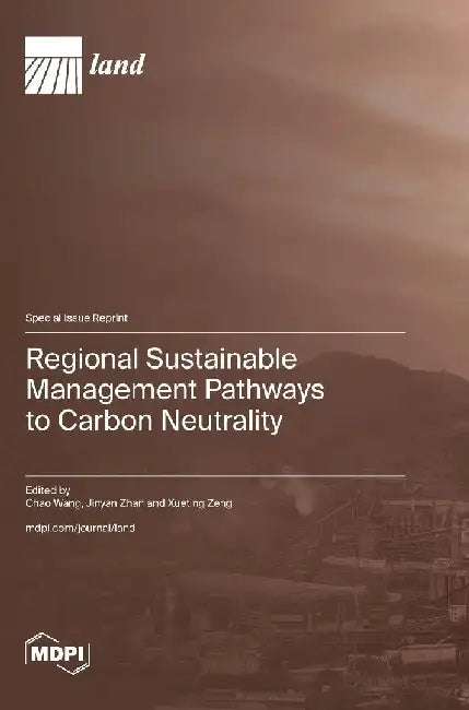 Regional Sustainable Management Pathways to Carbon Neutrality by Chao Wang