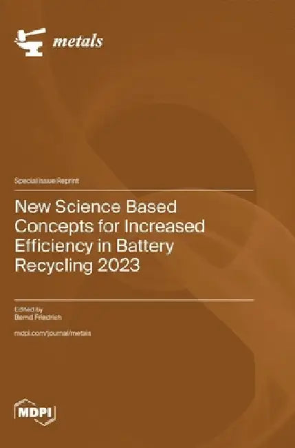 New Science Based Concepts for Increased Efficiency in Battery Recycling 2023 by Bernd Friedrich
